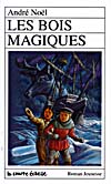 Cover of book, LES BOIS MAGIQUES