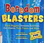 Boredom Blasters: Brain Bogglers, Awesome Activities, Cool Comics, Tasty Treats, and More