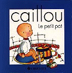 Photo of book cover: Caillou: le petit pot