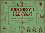 Cover of book, KENNEDY'S FIRST GRADE PIANO BOOK, by Margery M. and Peter C. Kennedy